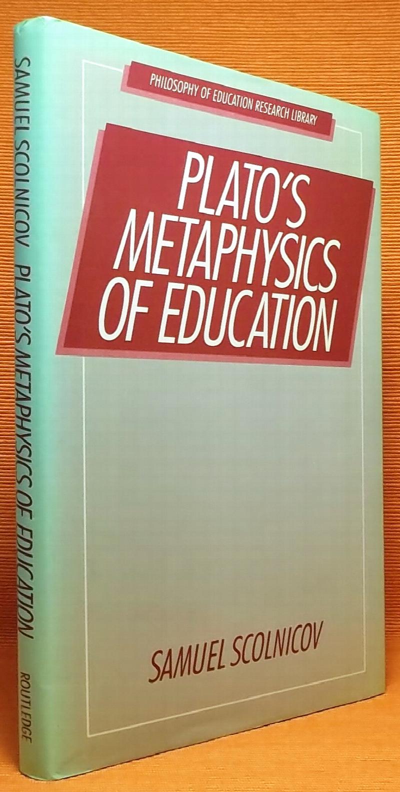 Plato's Metaphysics of Education (Philosophy of Education Research Library)